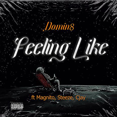 Feeling Like ft. magnito steeze cjay | Boomplay Music