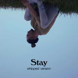 Stay (stripped)