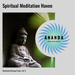 Spiritual Meditation Haven: Devotional Morning Prayer, Vol. 9
