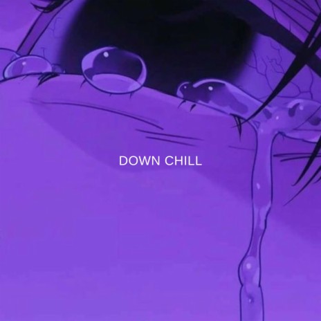 Down Chill | Boomplay Music