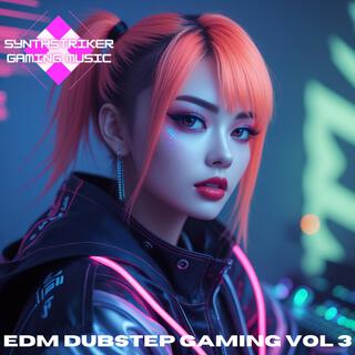 EDM Dubstep Gaming, Vol. 3