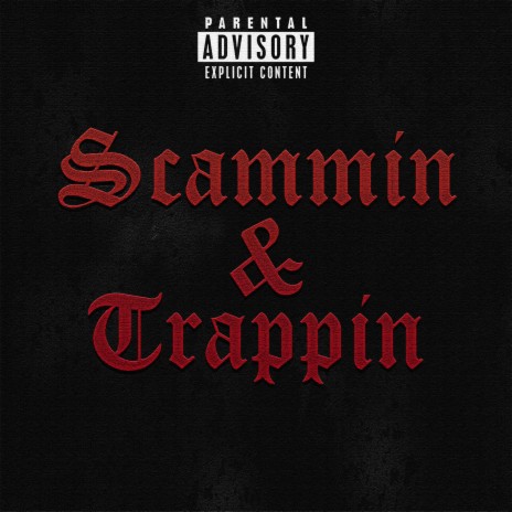 Scammin & Trappin (GODDY) | Boomplay Music