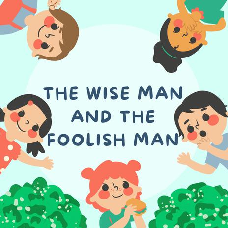 The Wise Man and the Foolish Man | Boomplay Music