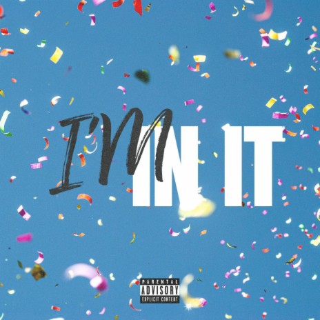 I'M IN IT | Boomplay Music
