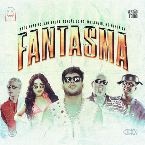 FANTASMA (versão Forró) ft. Kadu Martins, Mc Leozin, Mc Menor DN & Ana Laura Lopes | Boomplay Music