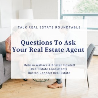 Questions To Ask Your Real Estate Agent