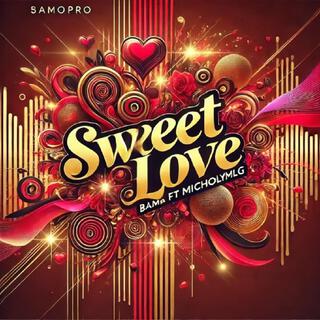 Sweet Love ft. MicholyMLG lyrics | Boomplay Music