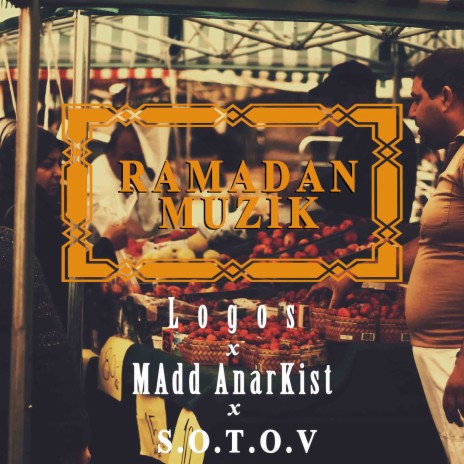 Ramadan Muzik ft. Madd Anarkist & SOTOV | Boomplay Music