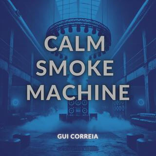 Calm Smoke Machine