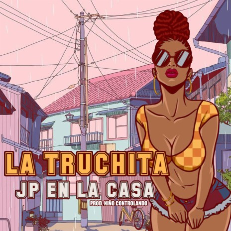 LA TRUCHITA ft. JP En La Casa | Boomplay Music