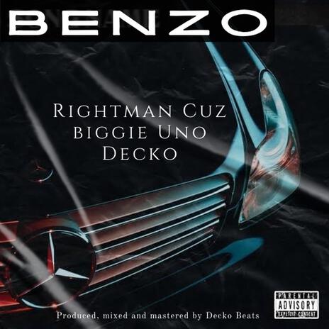 Benzo ft. Biggie Uno & Rightman Cuz | Boomplay Music