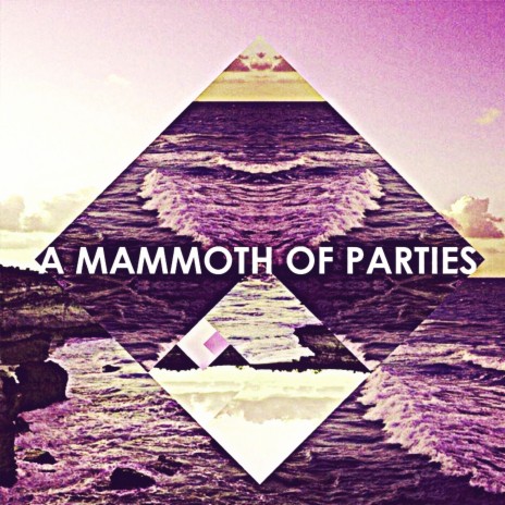 A Mammoth of Parties | Boomplay Music