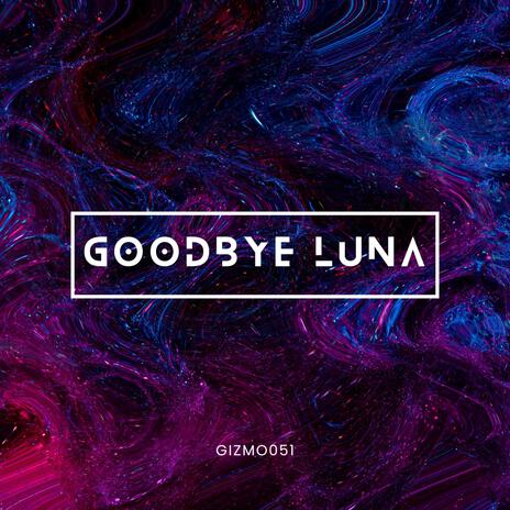 goodbye luna | Boomplay Music