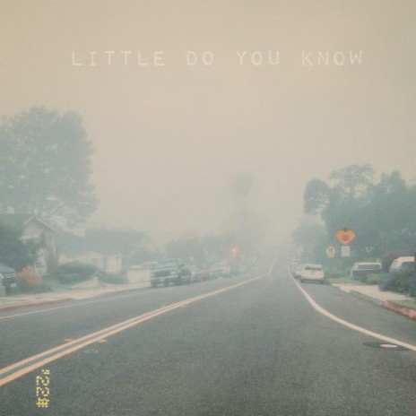 Little Do You Know | Boomplay Music