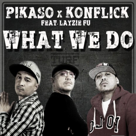 WHAT WE DO ft. KONFLICK & LAYZIE FU