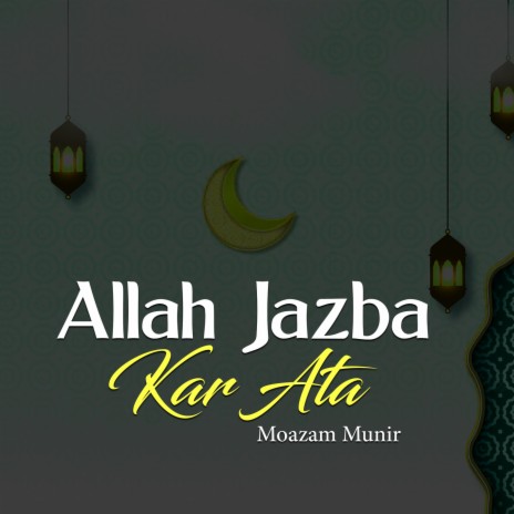 Allah Jazba Kar Ata | Boomplay Music