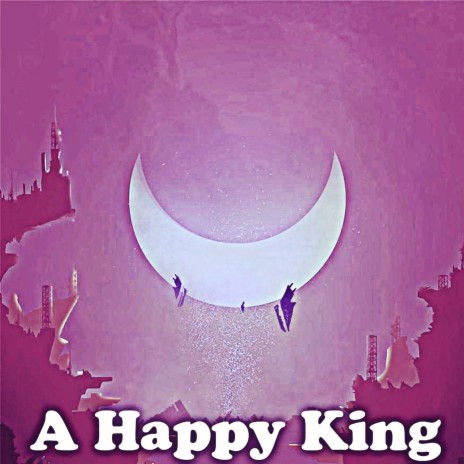 A Happy King | Boomplay Music