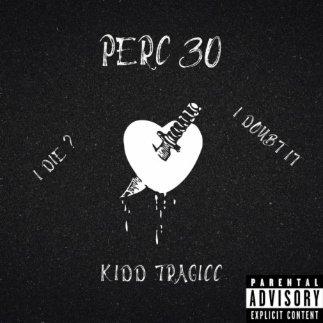 Perc 30, I Die? I Doubt It | Boomplay Music