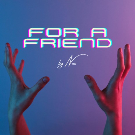 For A Friend | Boomplay Music