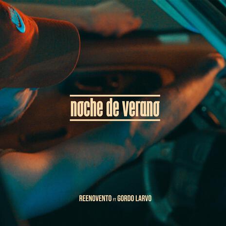 NOCHE DE VERANO ft. abu land, Gordo Larvo & Chala | Boomplay Music