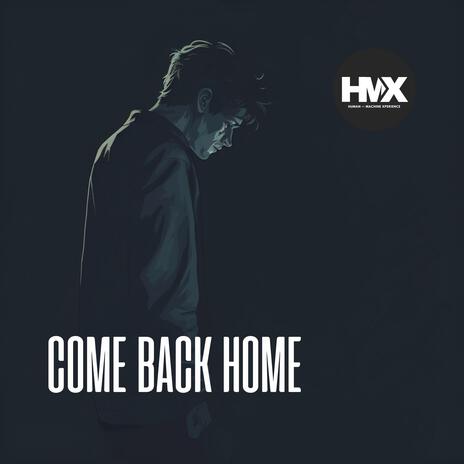 Come Back Home | Boomplay Music