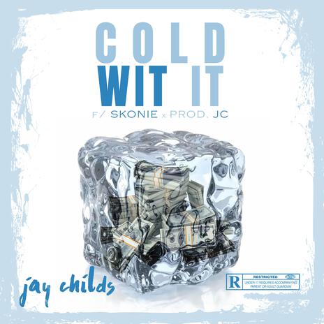 Cold Wit It (Radio Edit) ft. Skonie | Boomplay Music