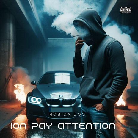 Ion Pay Attention | Boomplay Music