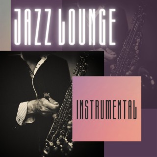 Jazz Lounge Instrumental Music