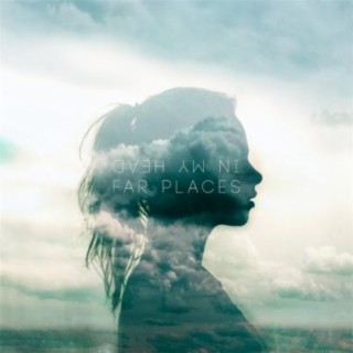 Download Far Places album songs In My Head Boomplay Music