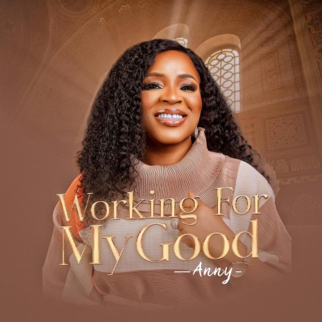 Working For My Good | Boomplay Music