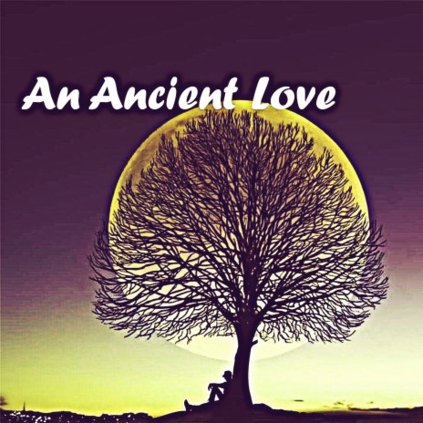 An Ancient Love | Boomplay Music