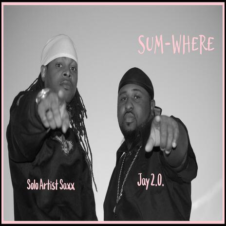 Sum Where ft. Jay 2.0 | Boomplay Music