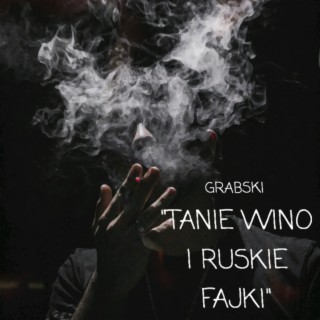 Tanie wino i ruskie fajki