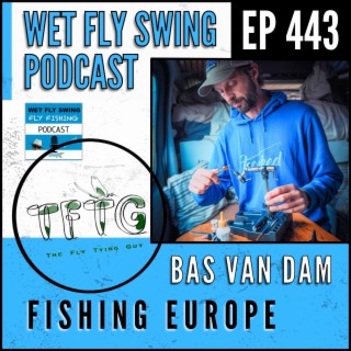WFS 443 - Fly Fishing Europe with Bas Van Dam - Sea Run Brown