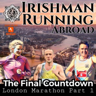 London Marathon Special Part 1 - The Final Countdown
