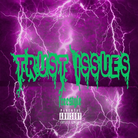 TRUST ISSUES FREESTYLE