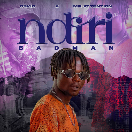 Ndiri Badman ft. Mr Attention | Boomplay Music