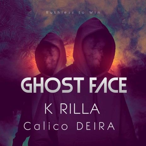 Ghost Face ft. K RILLA Calico D | Boomplay Music