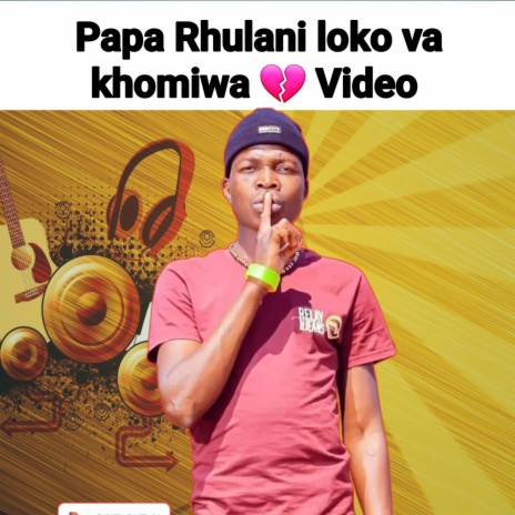 Papa Rhulani loko va khomiwa hi milandzu yaku xanisa | Boomplay Music