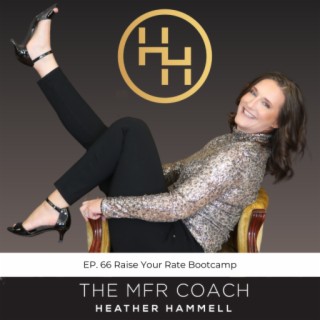 EP. 66 Raise Your Rate Bootcamp