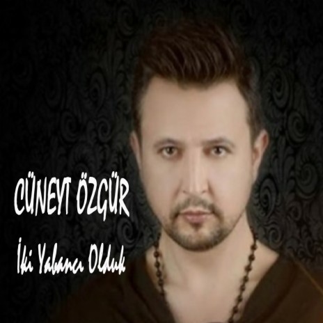 İki Yabancı Olduk | Boomplay Music