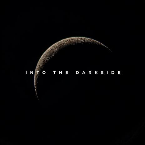 INTO THE DARKSIDE