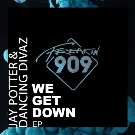 We Get Down (Original Mix) ft. Dancing Divaz