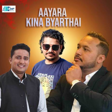 Aayera Kina Byarthai | Boomplay Music