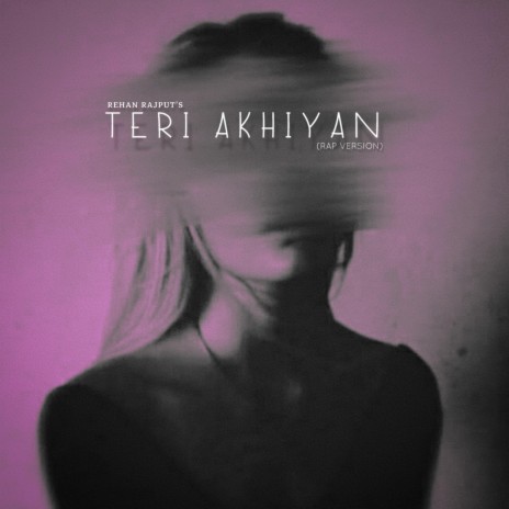 Teri Akhiyan (Rap Version) | Boomplay Music