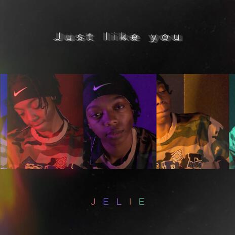 Just Like You | Boomplay Music