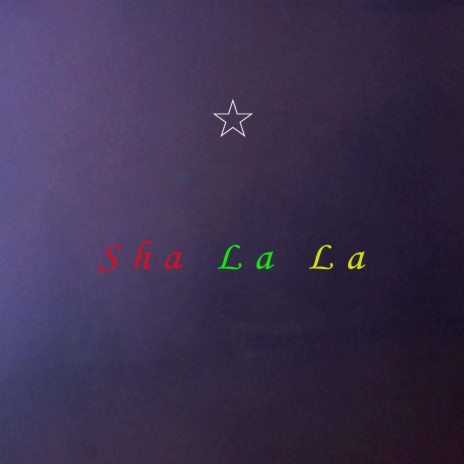 Sha La La | Boomplay Music