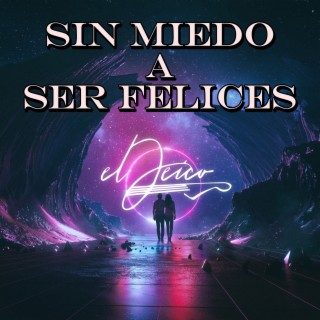 Sin Miedo a Ser Felices