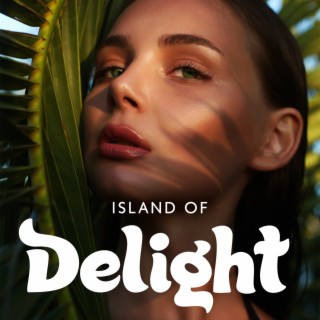 Island of Delight: Soothing Spa Music, Wellness at Home, Moments of Absolute Relaxation, Endless Plesure