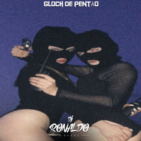 GLOCK DE PENTÃO ft. Mc Km Autentico & MC Lari ZL | Boomplay Music